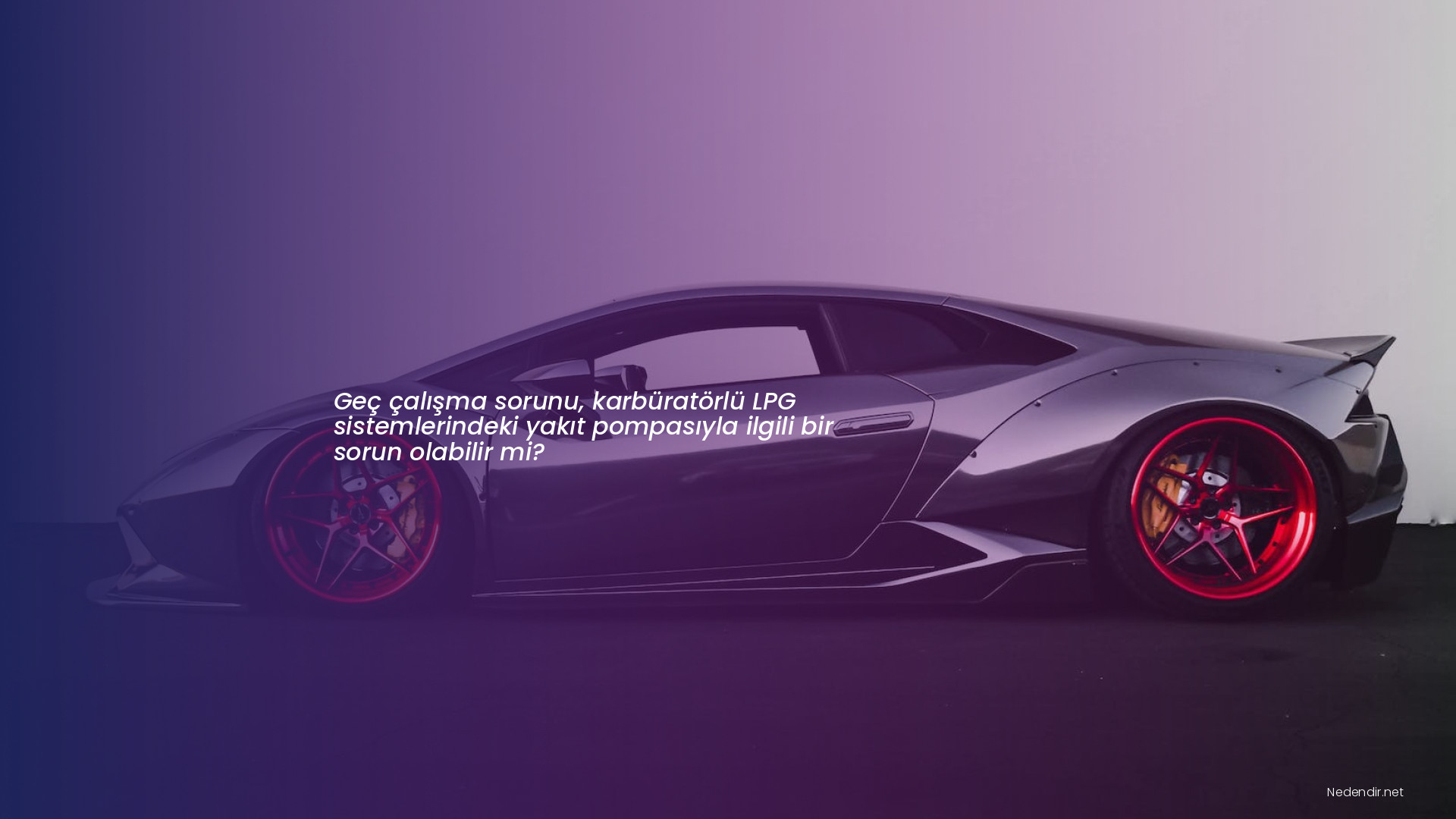 Geç çalışma sorunu, karbüratörlü LPG sistemlerindeki yakıt pompasıyla ilgili bir sorun olabilir mi?