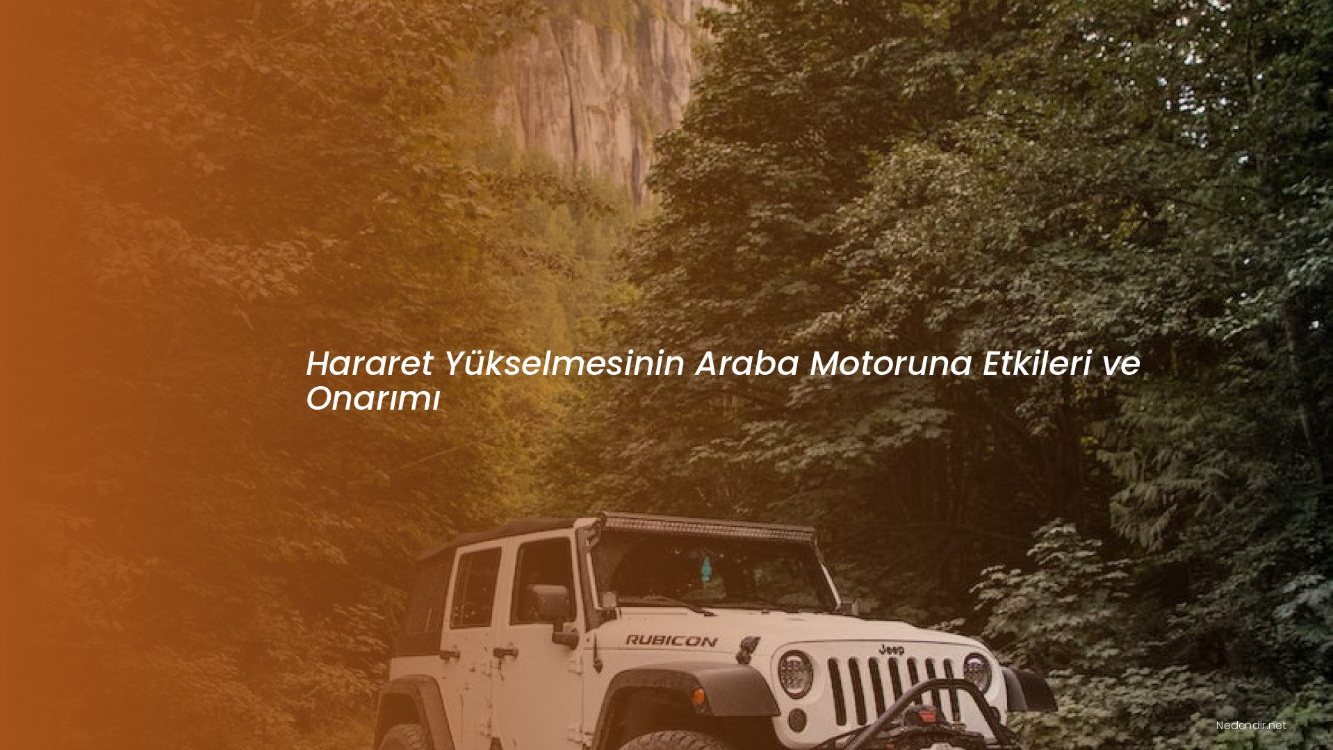 Hararet Yükselmesinin Araba Motoruna Etkileri ve Onarımı