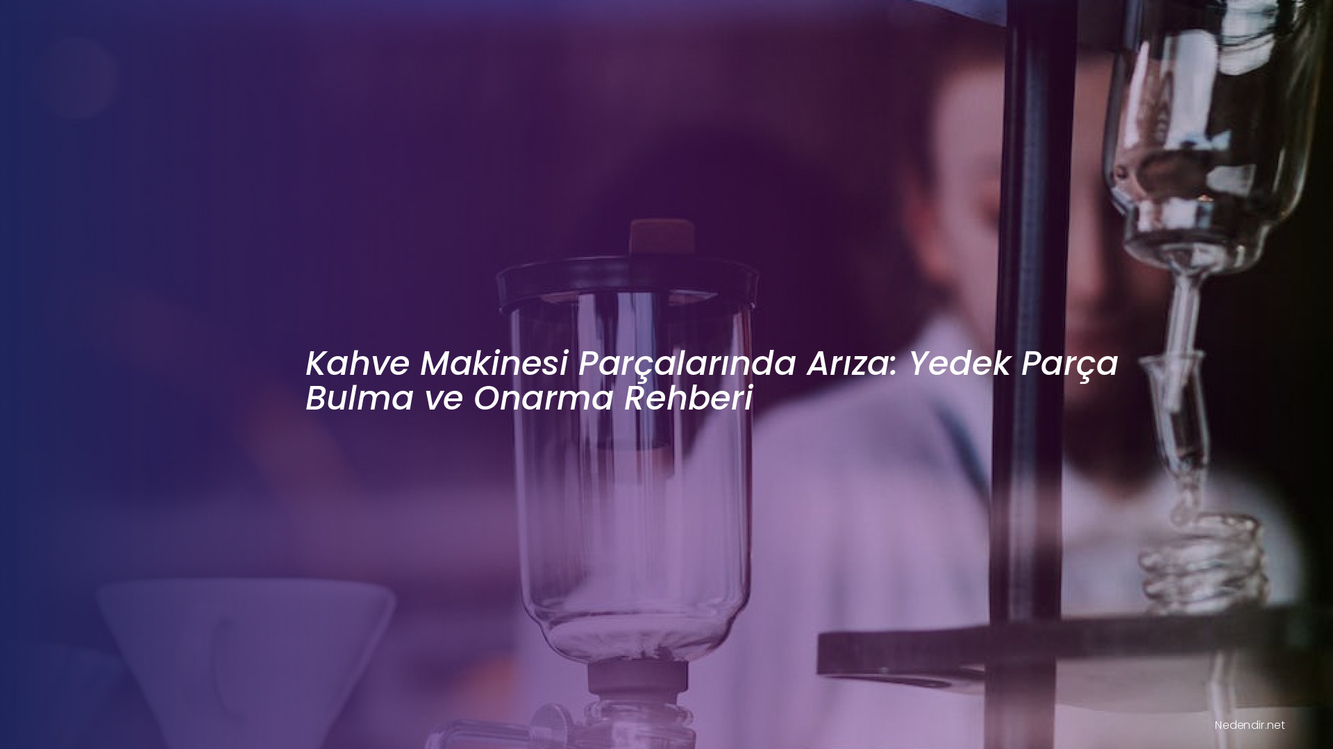 Kahve Makinesi Parçalarında Arıza: Yedek Parça Bulma ve Onarma Rehberi