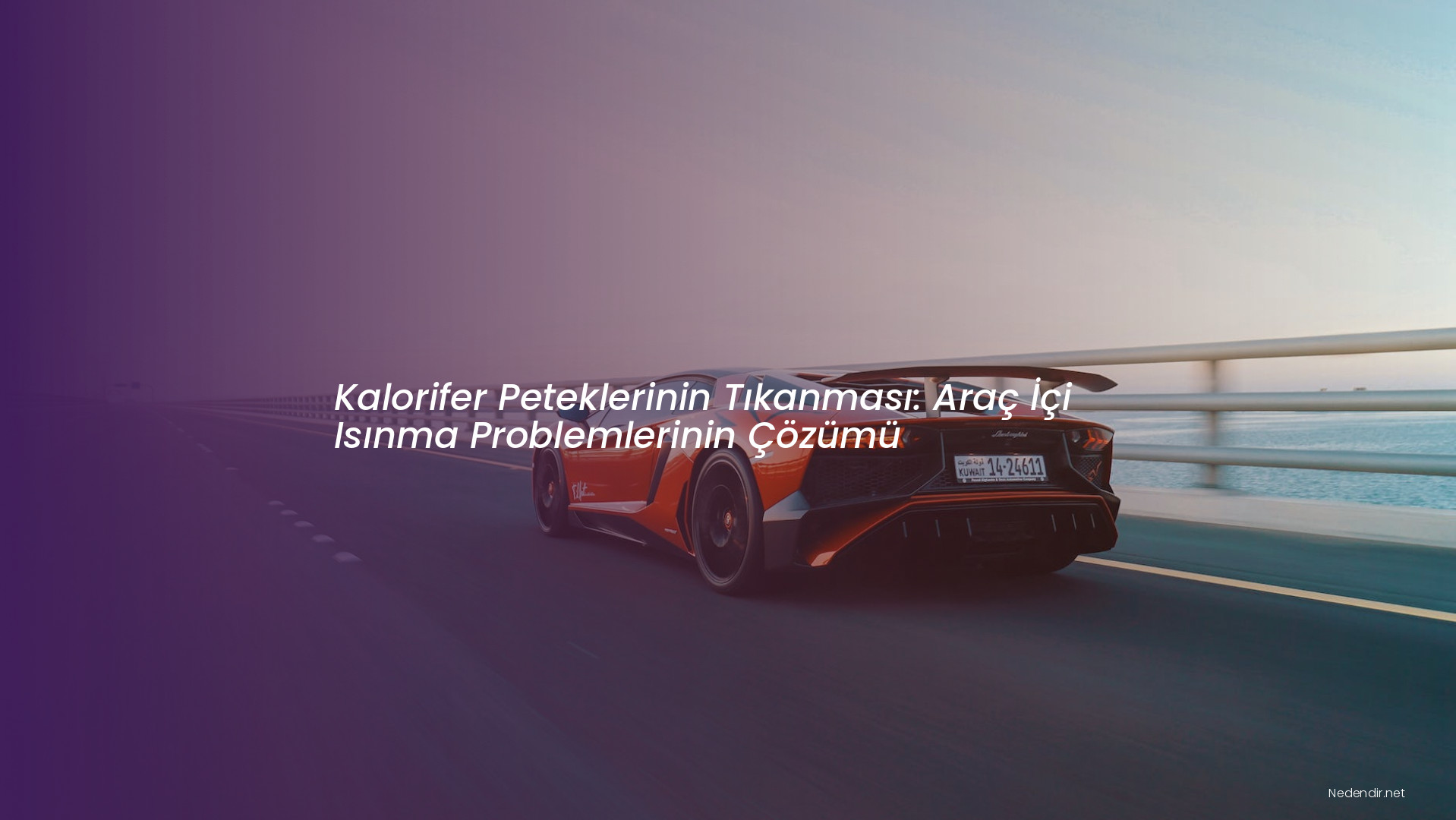 Kalorifer Peteklerinin Tıkanması: Araç İçi Isınma Problemlerinin Çözümü