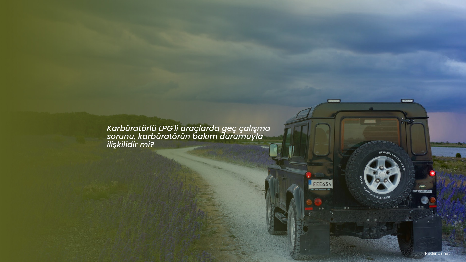 Karbüratörlü LPG'li araçlarda geç çalışma sorunu, karbüratörün bakım durumuyla ilişkilidir mi?