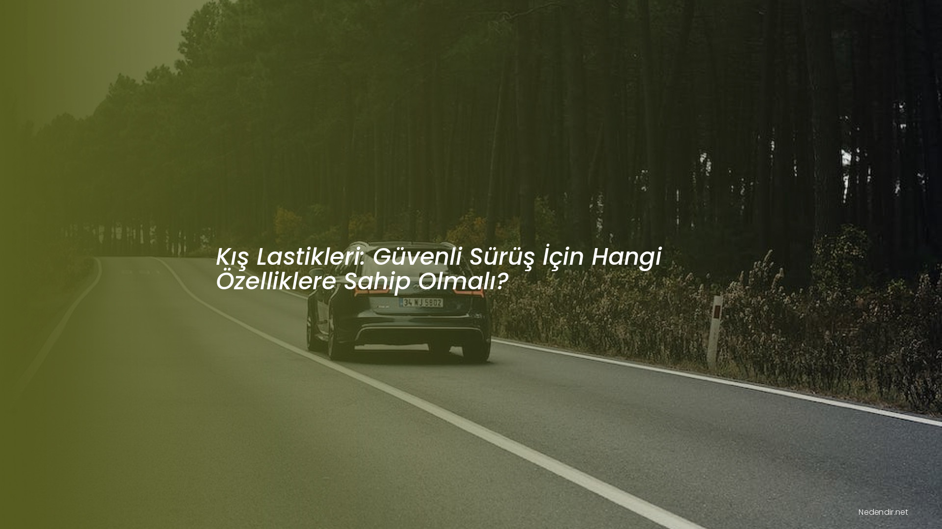 Kış Lastikleri: Güvenli Sürüş İçin Hangi Özelliklere Sahip Olmalı?