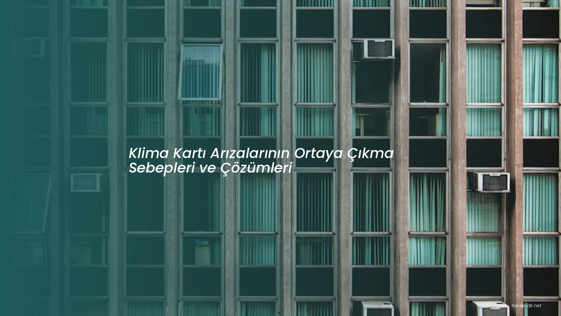 Klima Kartı Arızalarının Ortaya Çıkma Sebepleri ve Çözümleri