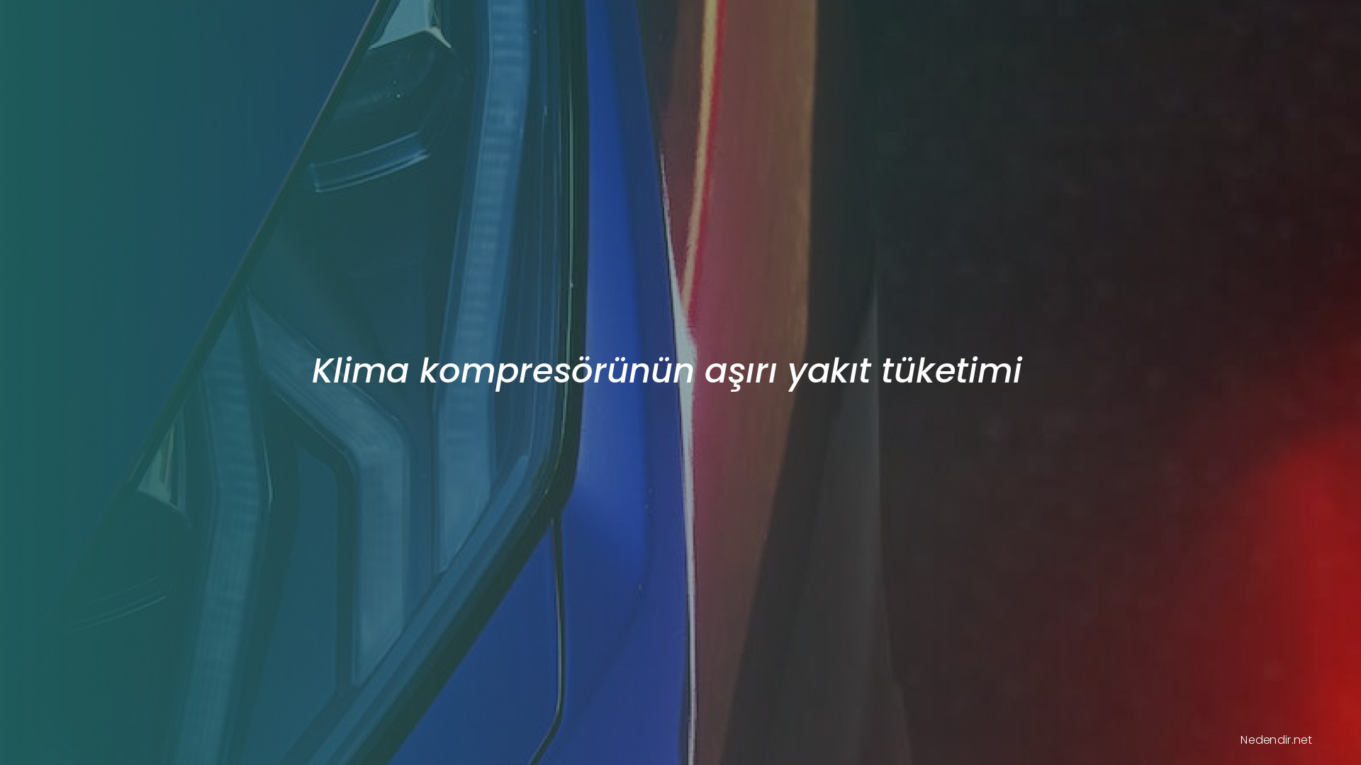 Klima kompresörünün aşırı yakıt tüketimi