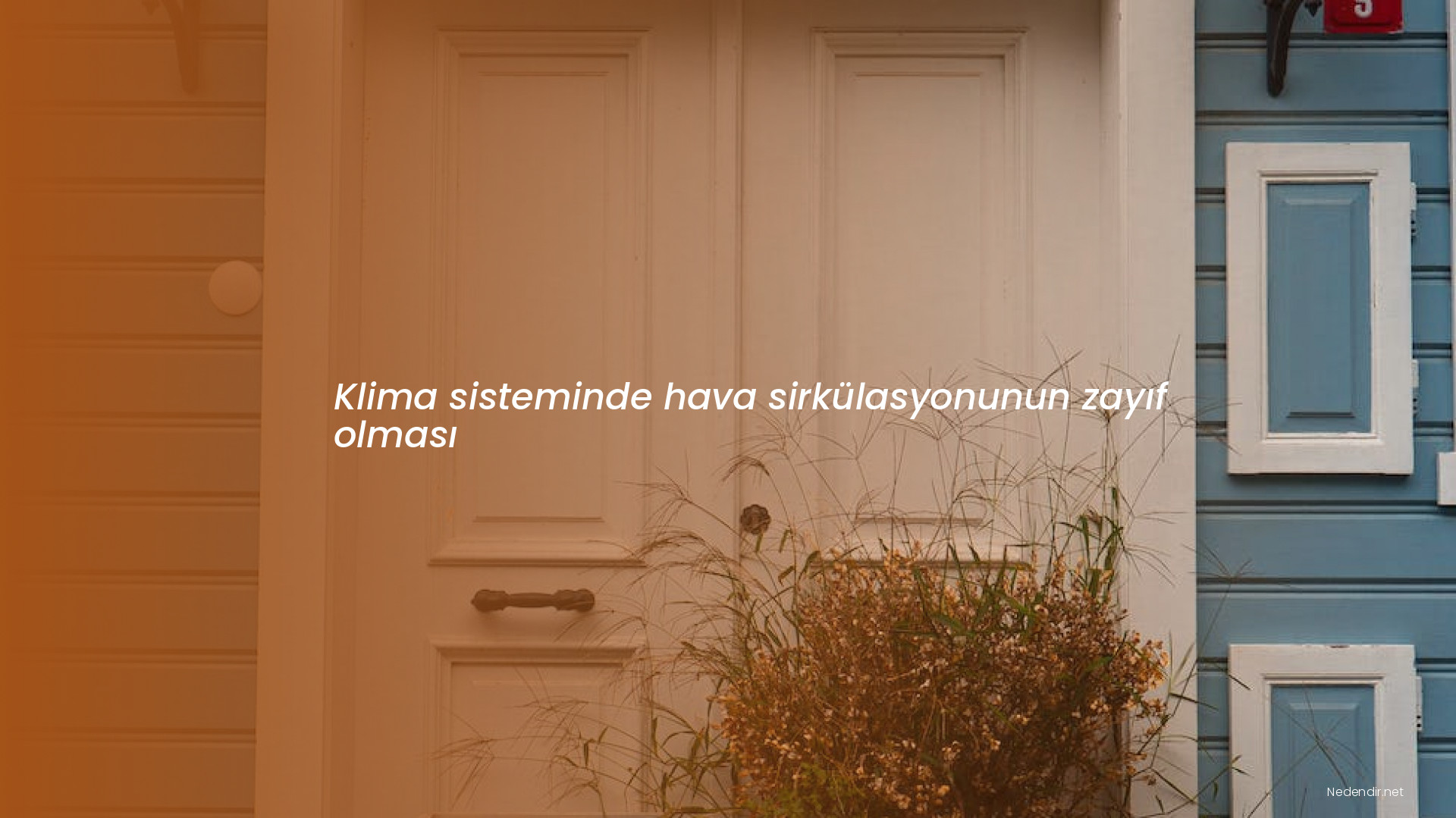 Klima sisteminde hava sirkülasyonunun zayıf olması