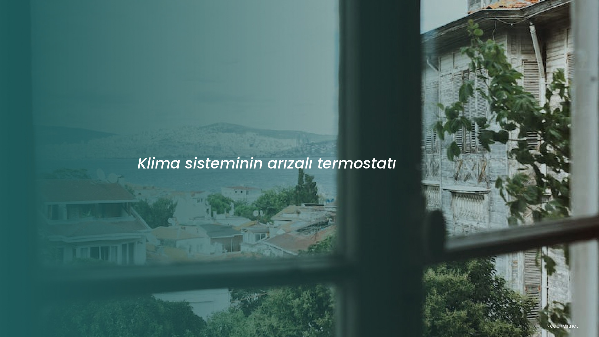 Klima sisteminin arızalı termostatı