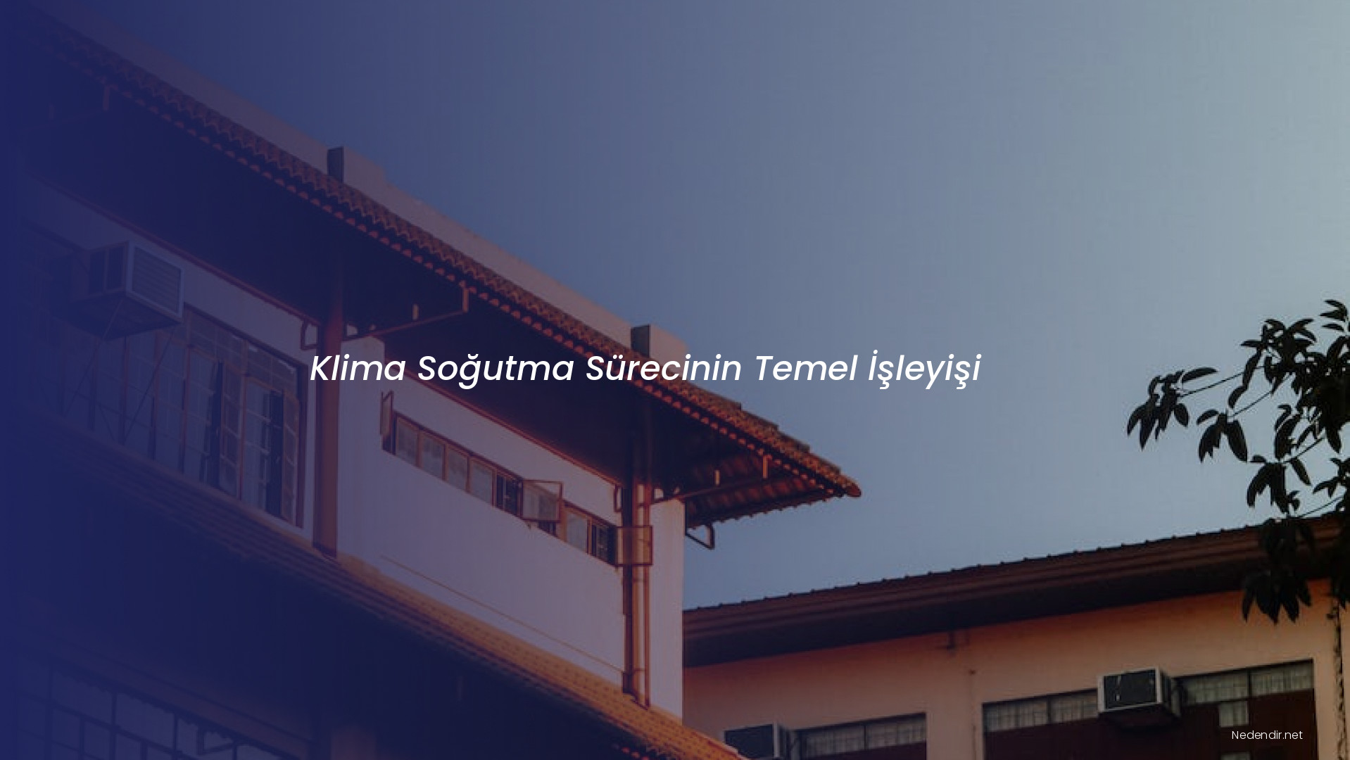 Klima Soğutma Sürecinin Temel İşleyişi