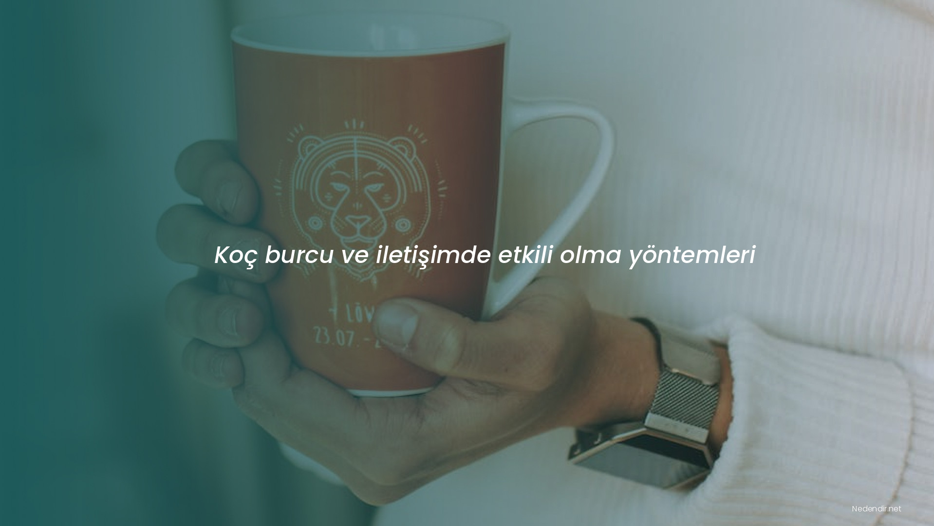 Koç burcu ve iletişimde etkili olma yöntemleri