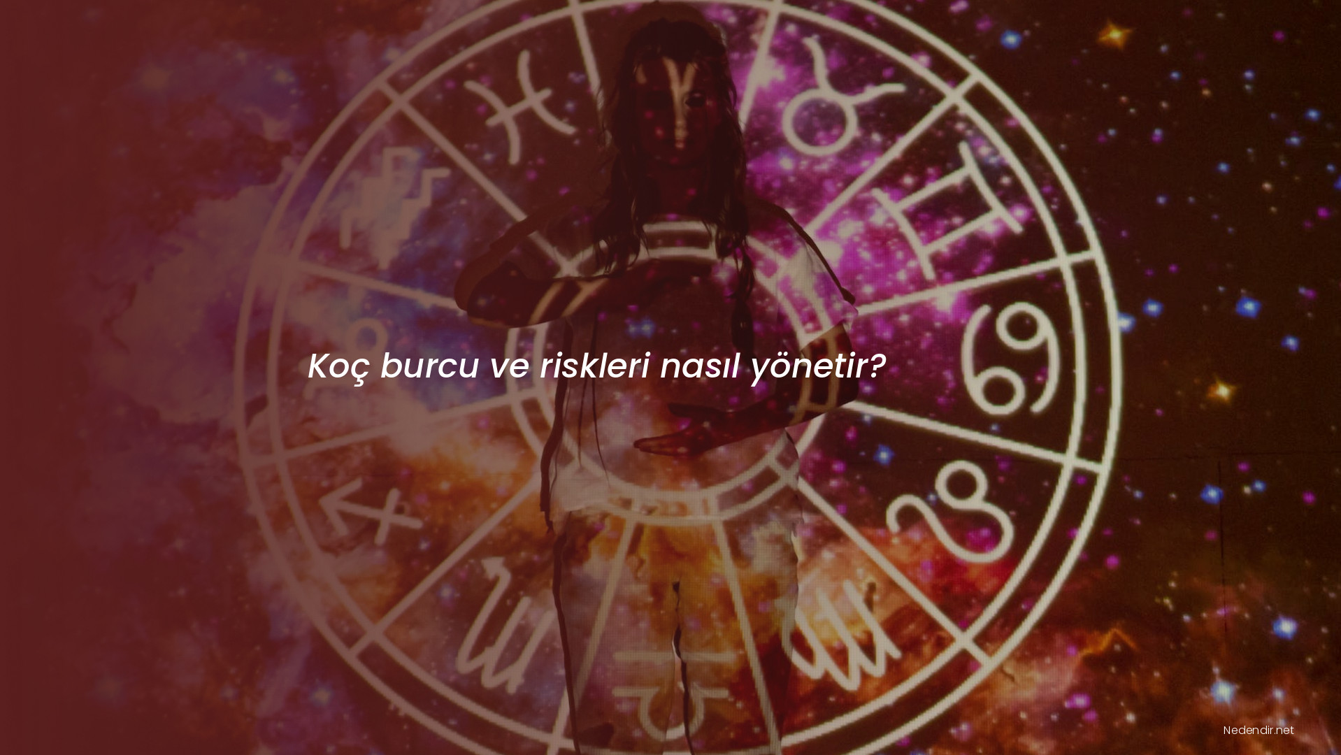 Koç burcu ve riskleri nasıl yönetir?