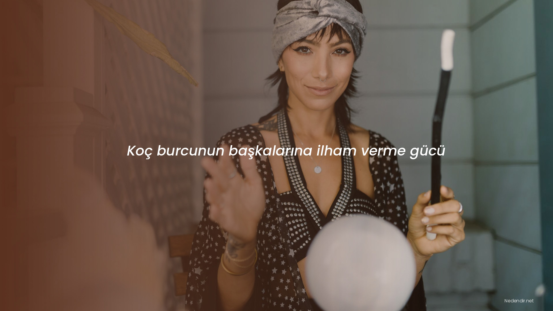 Koç burcunun başkalarına ilham verme gücü