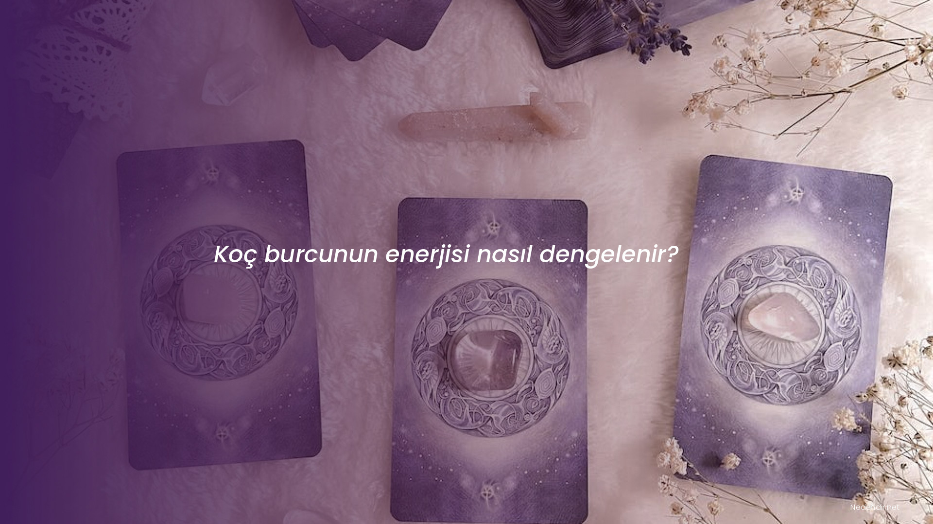 Koç burcunun enerjisi nasıl dengelenir?