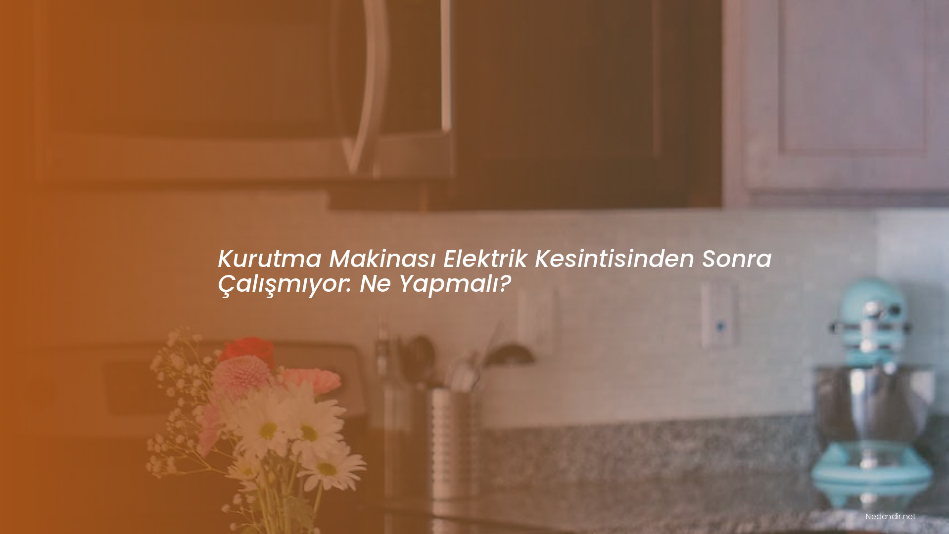 Kurutma Makinası Elektrik Kesintisinden Sonra Çalışmıyor: Ne Yapmalı?
