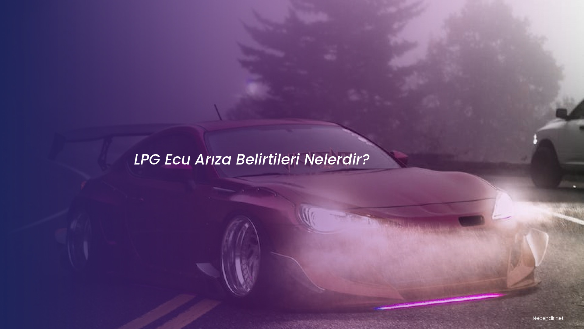 LPG Ecu Arıza Belirtileri Nelerdir?
