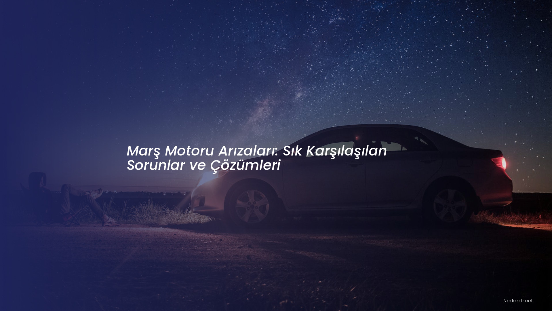 Marş Motoru Arızaları: Sık Karşılaşılan Sorunlar ve Çözümleri
