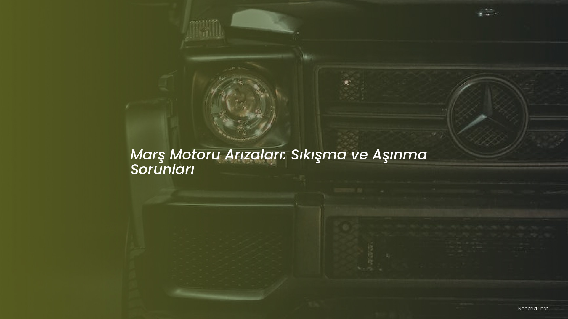 Marş Motoru Arızaları: Sıkışma ve Aşınma Sorunları