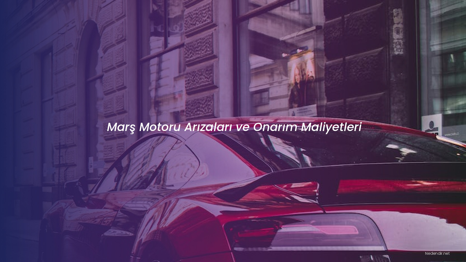 Marş Motoru Arızaları ve Onarım Maliyetleri