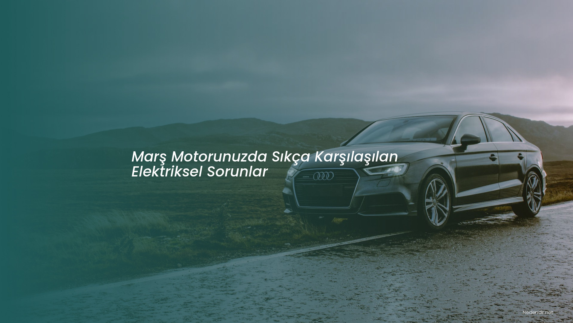 Marş Motorunuzda Sıkça Karşılaşılan Elektriksel Sorunlar