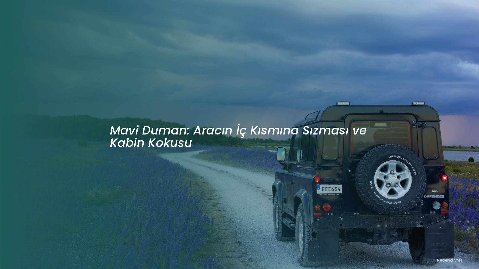 Mavi Duman: Aracın İç Kısmına Sızması ve Kabin Kokusu