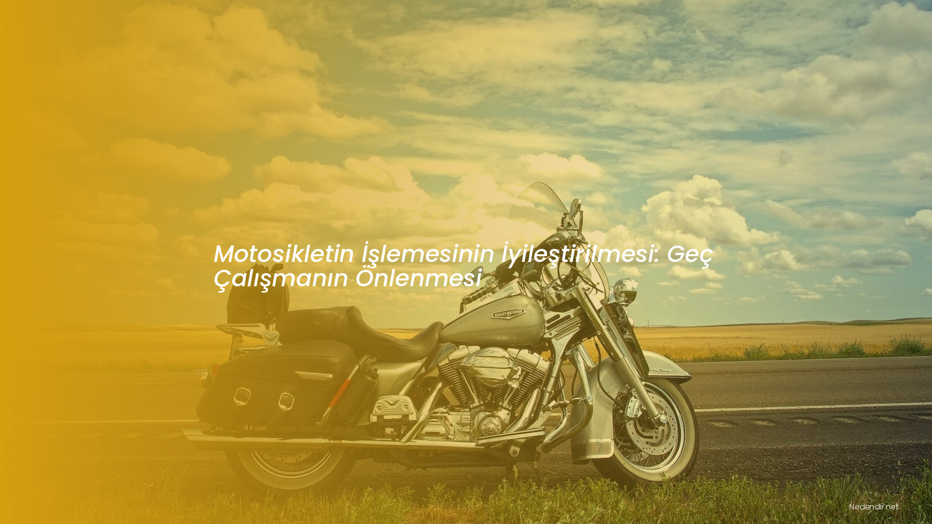 Motosikletin İşlemesinin İyileştirilmesi: Geç Çalışmanın Önlenmesi