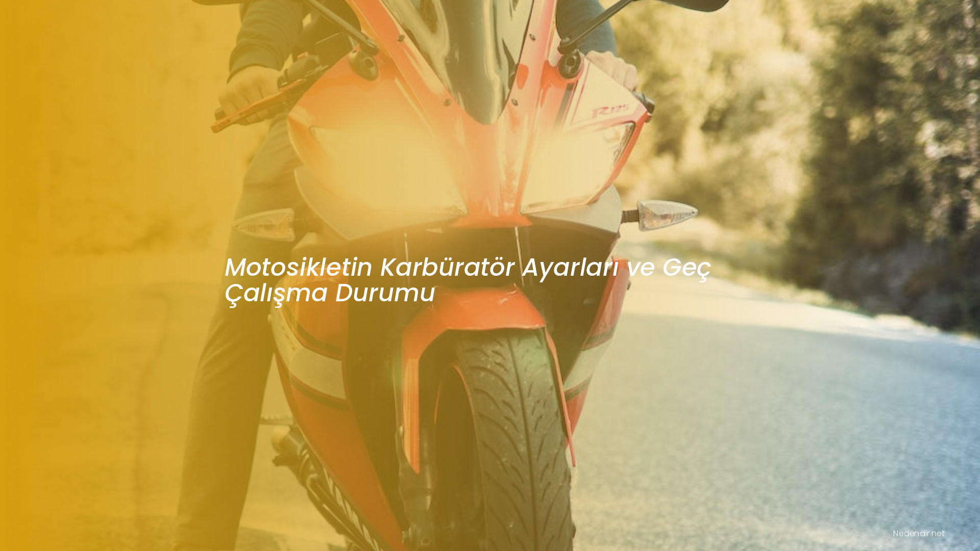 Motosikletin Karbüratör Ayarları ve Geç Çalışma Durumu