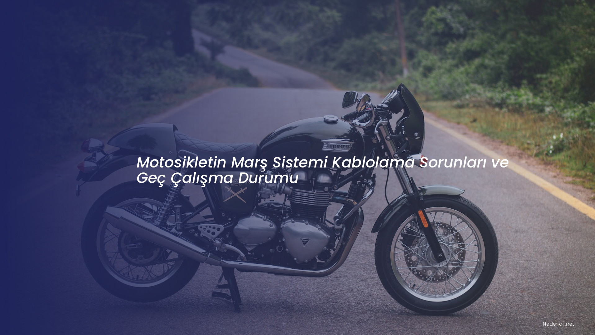 Motosikletin Marş Sistemi Kablolama Sorunları ve Geç Çalışma Durumu