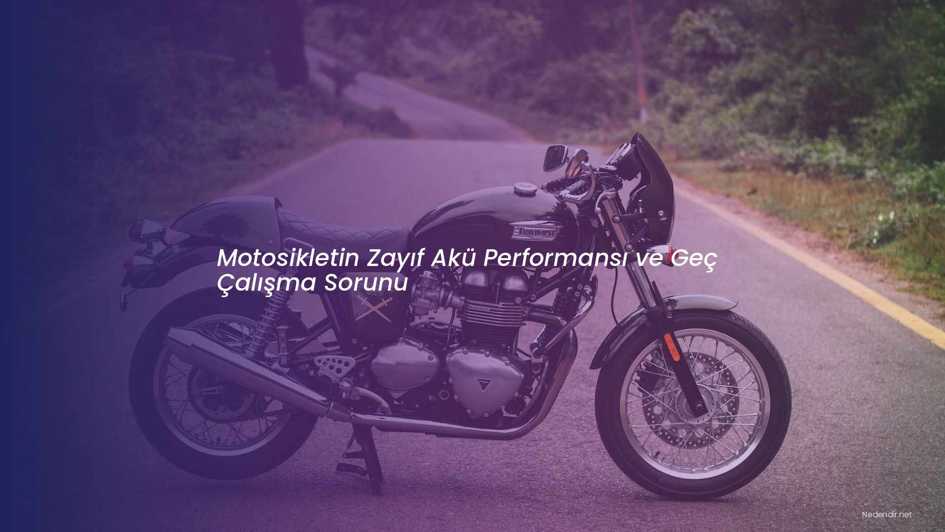 Motosikletin Zayıf Akü Performansı ve Geç Çalışma Sorunu