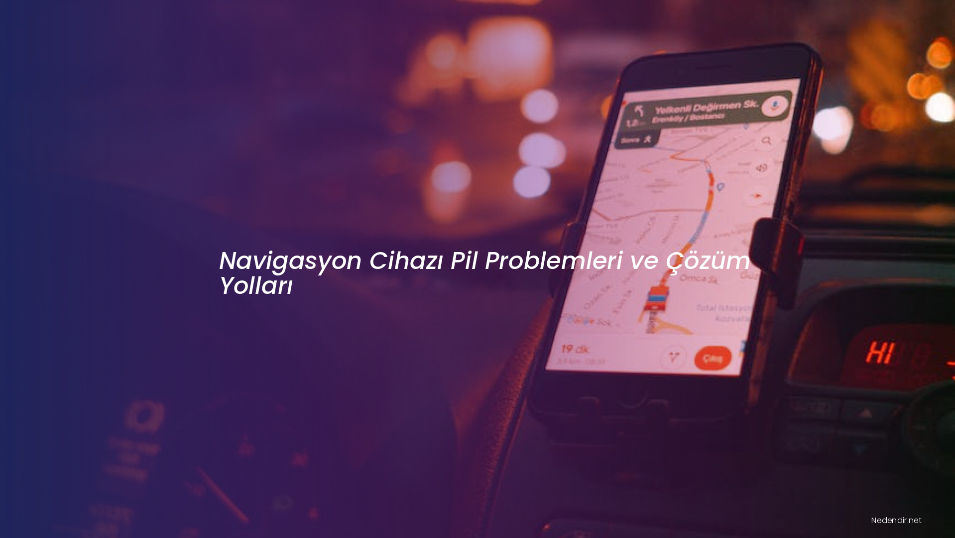 Navigasyon Cihazı Pil Problemleri ve Çözüm Yolları