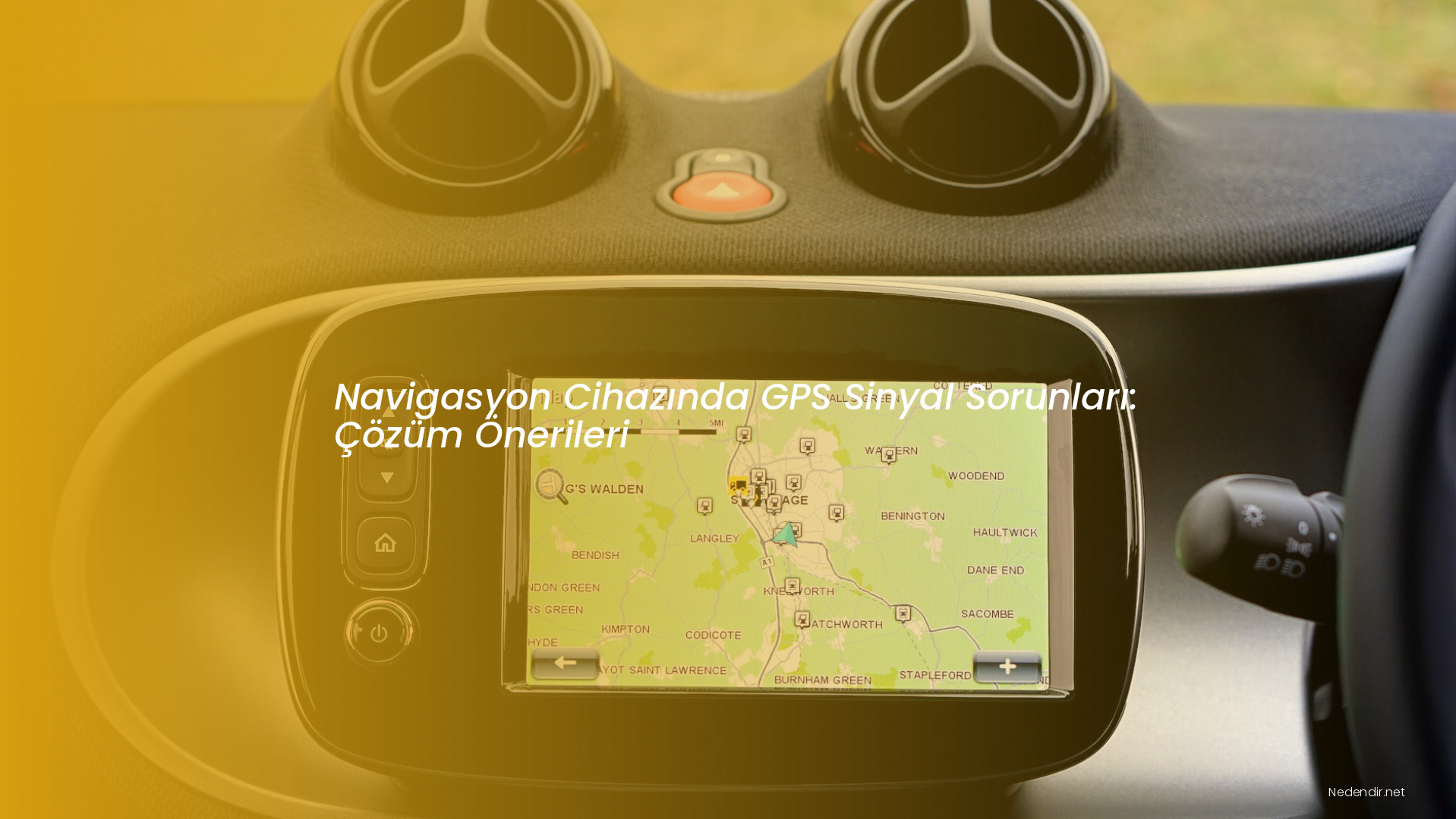Navigasyon Cihazında GPS Sinyal Sorunları: Çözüm Önerileri