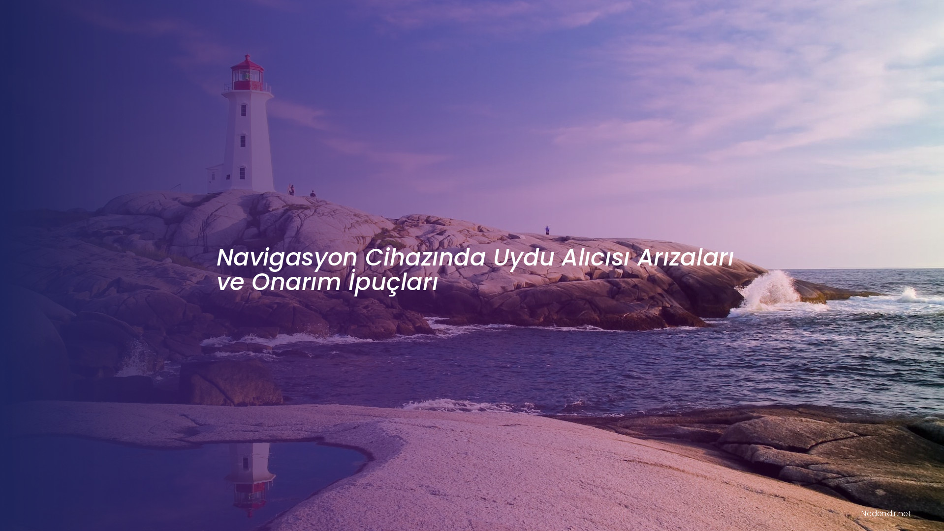 Navigasyon Cihazında Uydu Alıcısı Arızaları ve Onarım İpuçları