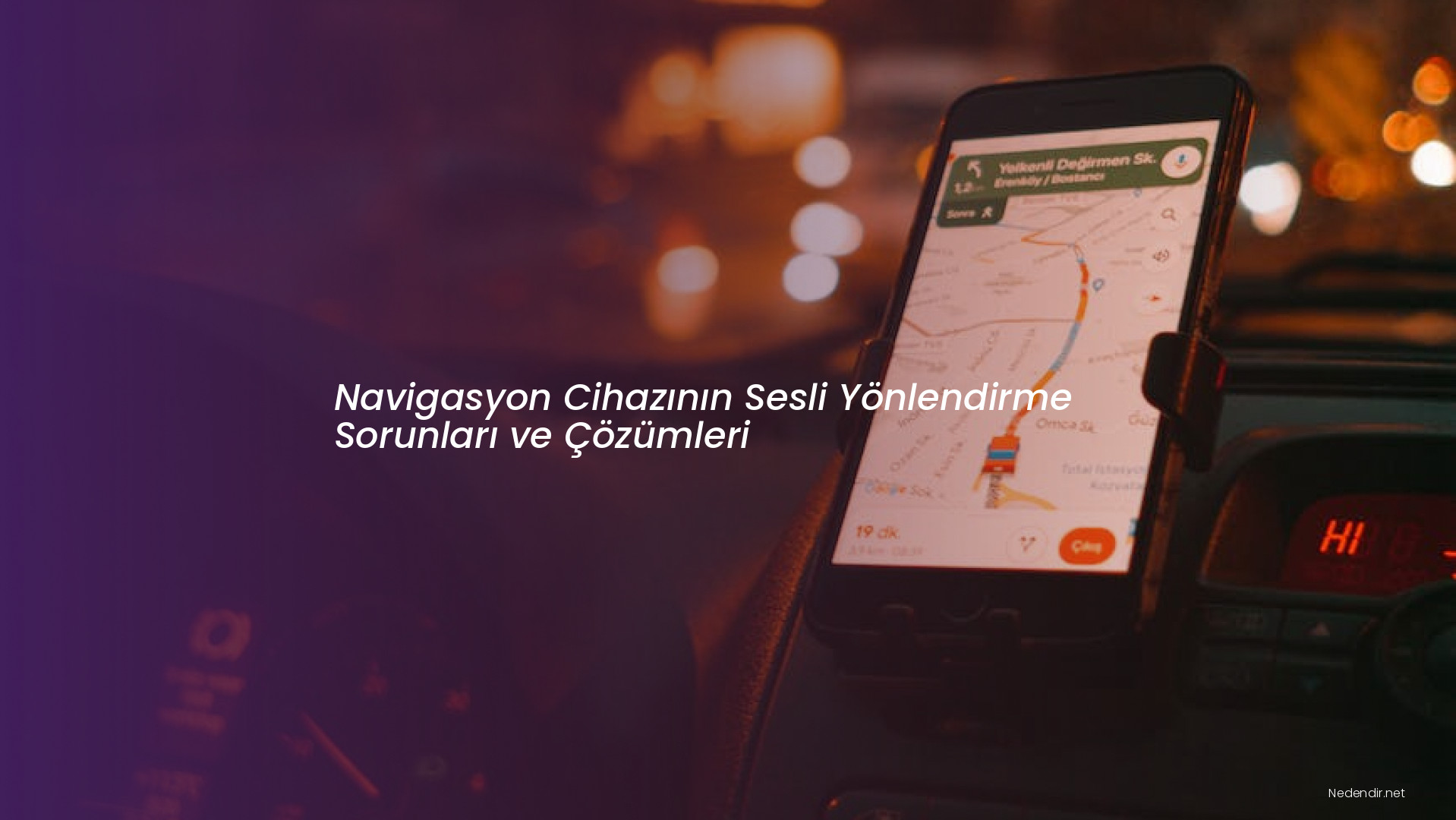 Navigasyon Cihazının Sesli Yönlendirme Sorunları ve Çözümleri