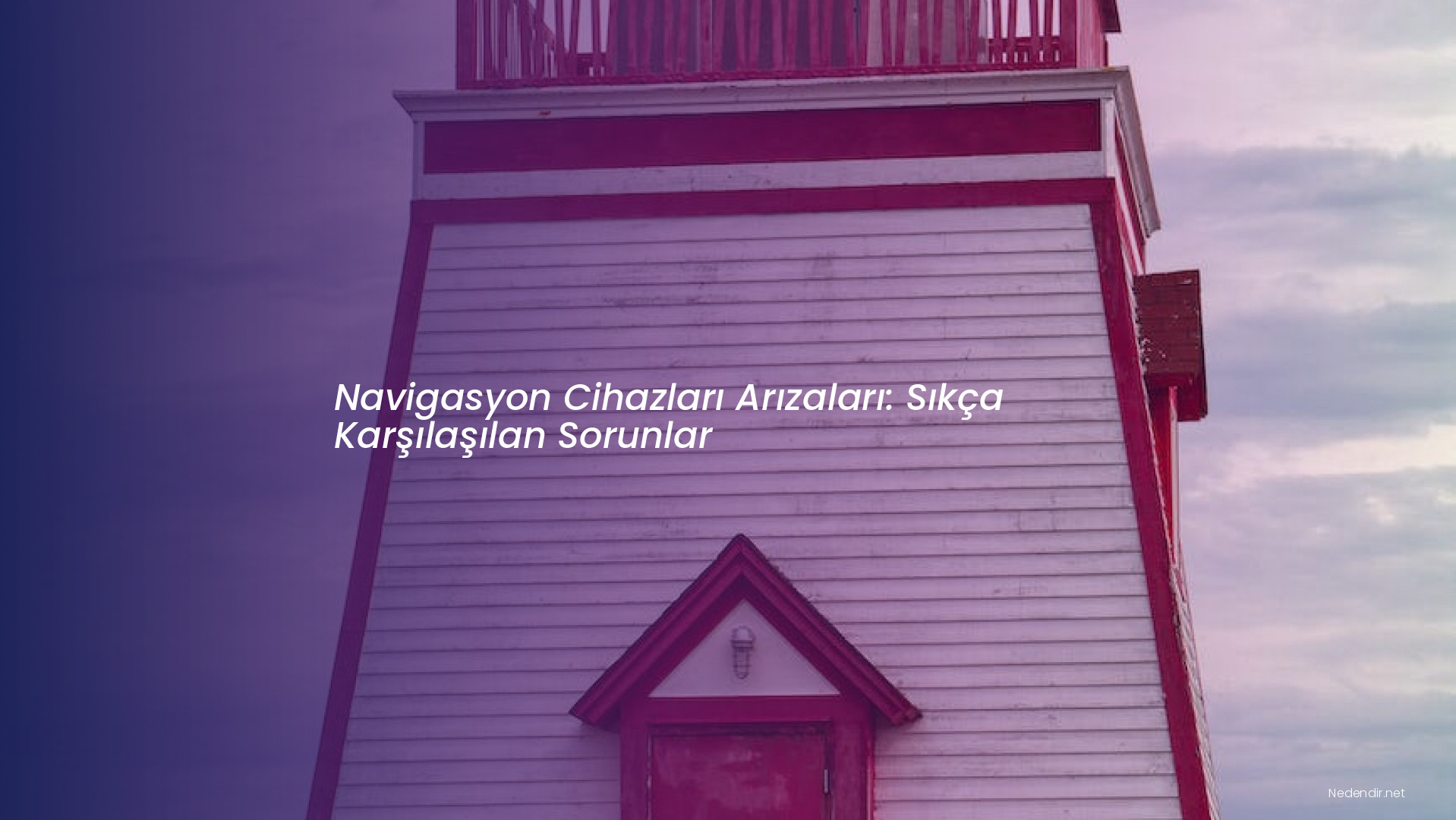 Navigasyon Cihazları Arızaları: Sıkça Karşılaşılan Sorunlar