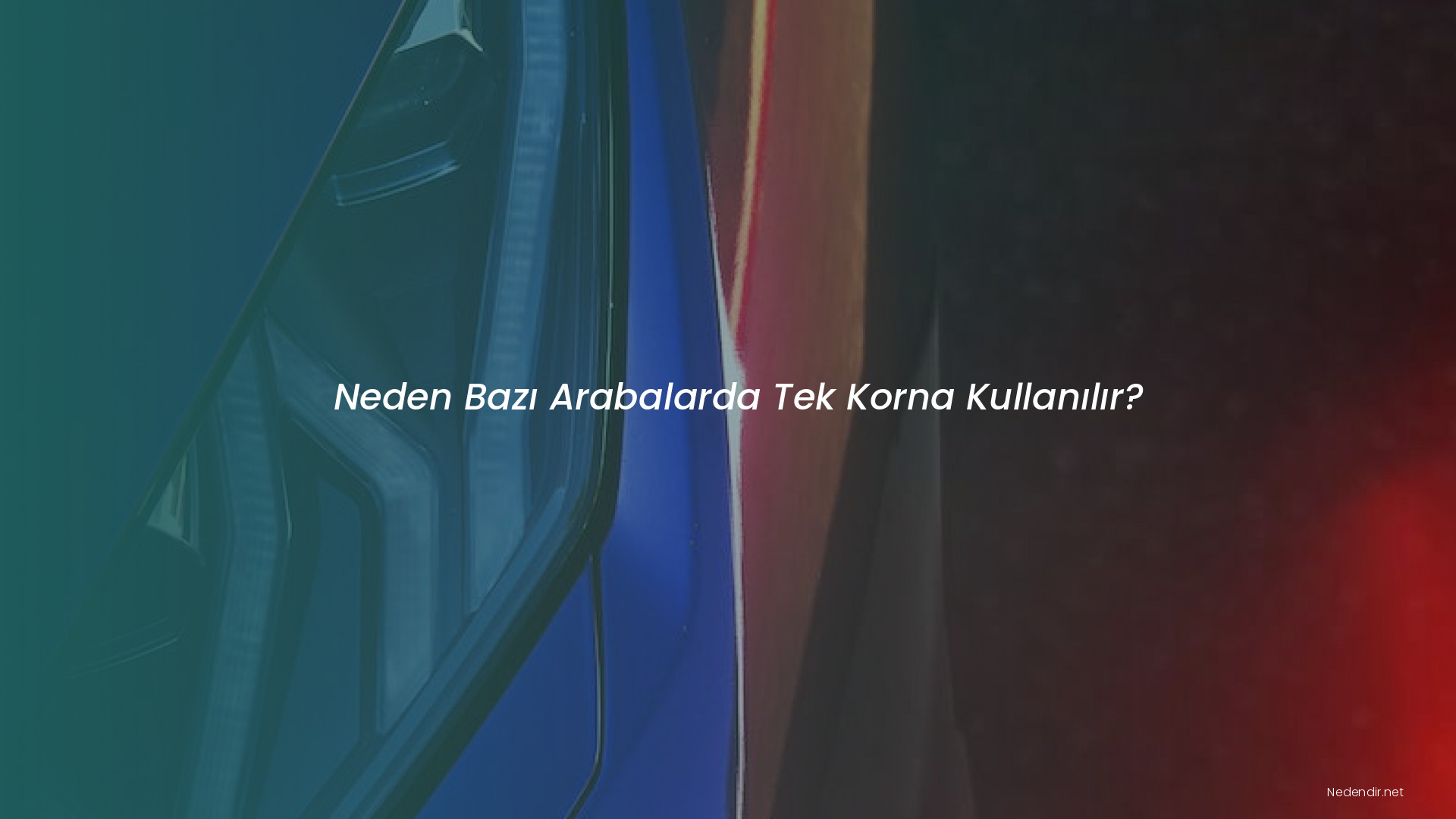 Neden Bazı Arabalarda Tek Korna Kullanılır?