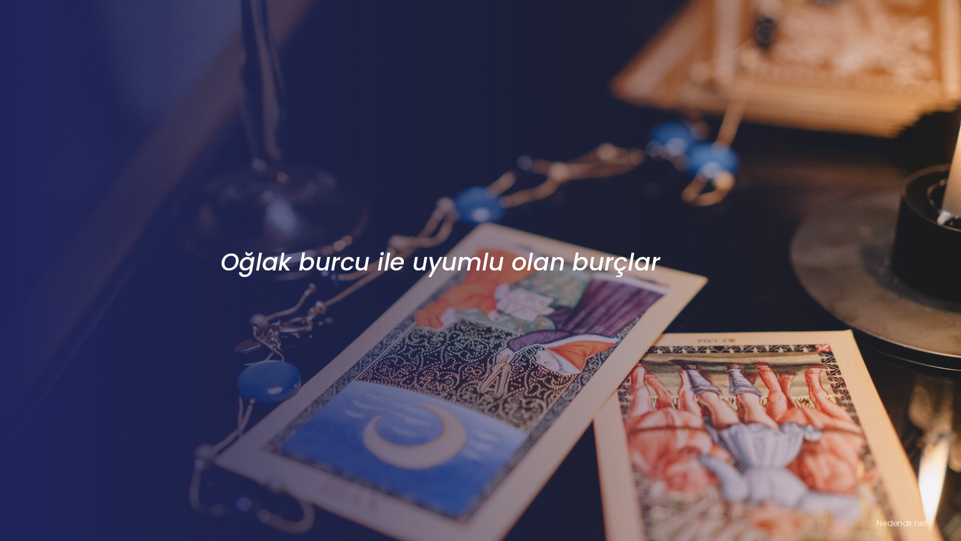 Oğlak burcu ile uyumlu olan burçlar Oğlak burcu ile uyumlu olan burçlar