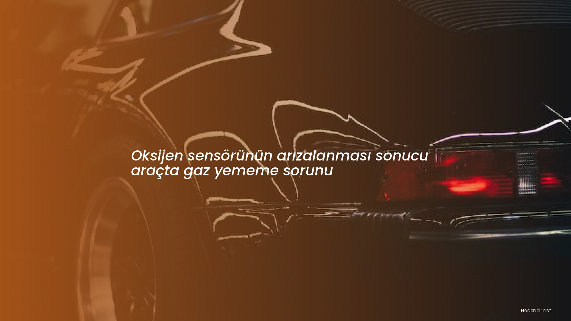 Oksijen sensörünün arızalanması sonucu araçta gaz yememe sorunu