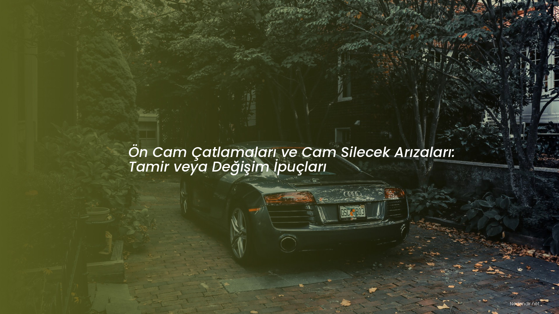 Ön Cam Çatlamaları ve Cam Silecek Arızaları: Tamir veya Değişim İpuçları