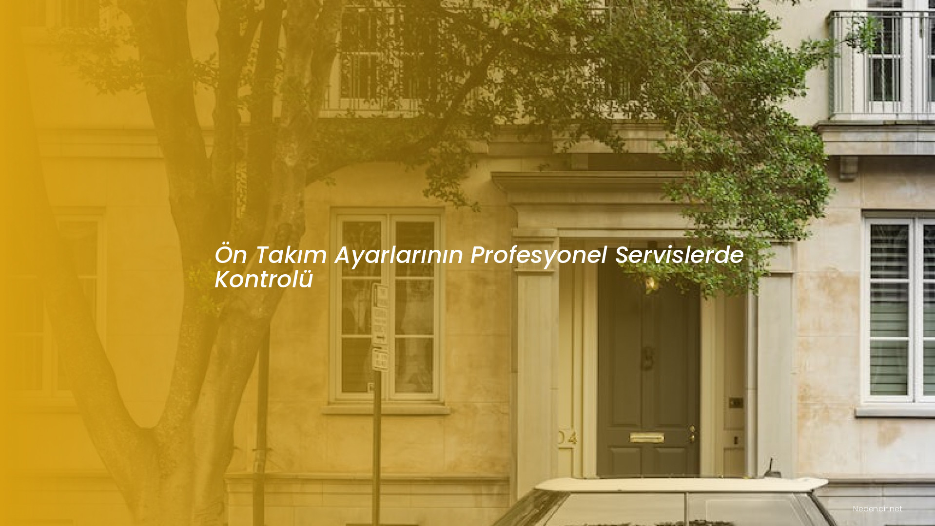 Ön Takım Ayarlarının Profesyonel Servislerde Kontrolü