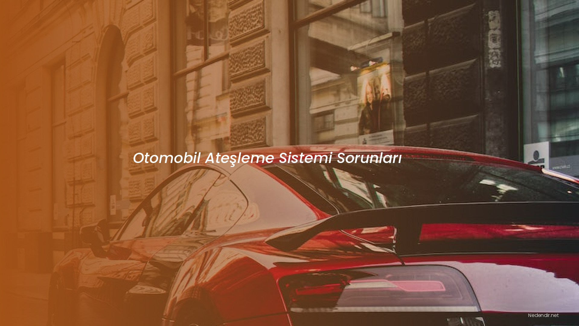 Otomobil Ateşleme Sistemi Sorunları