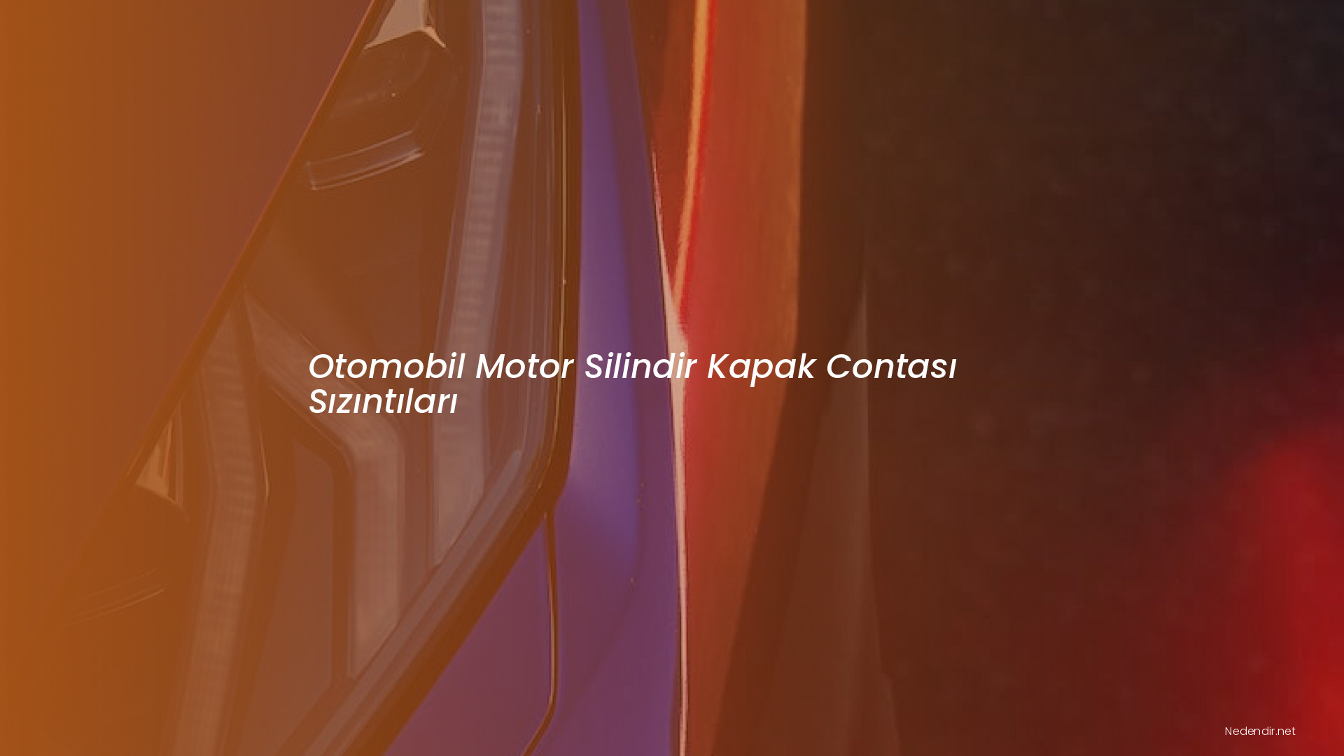 Otomobil Motor Silindir Kapak Contası Sızıntıları