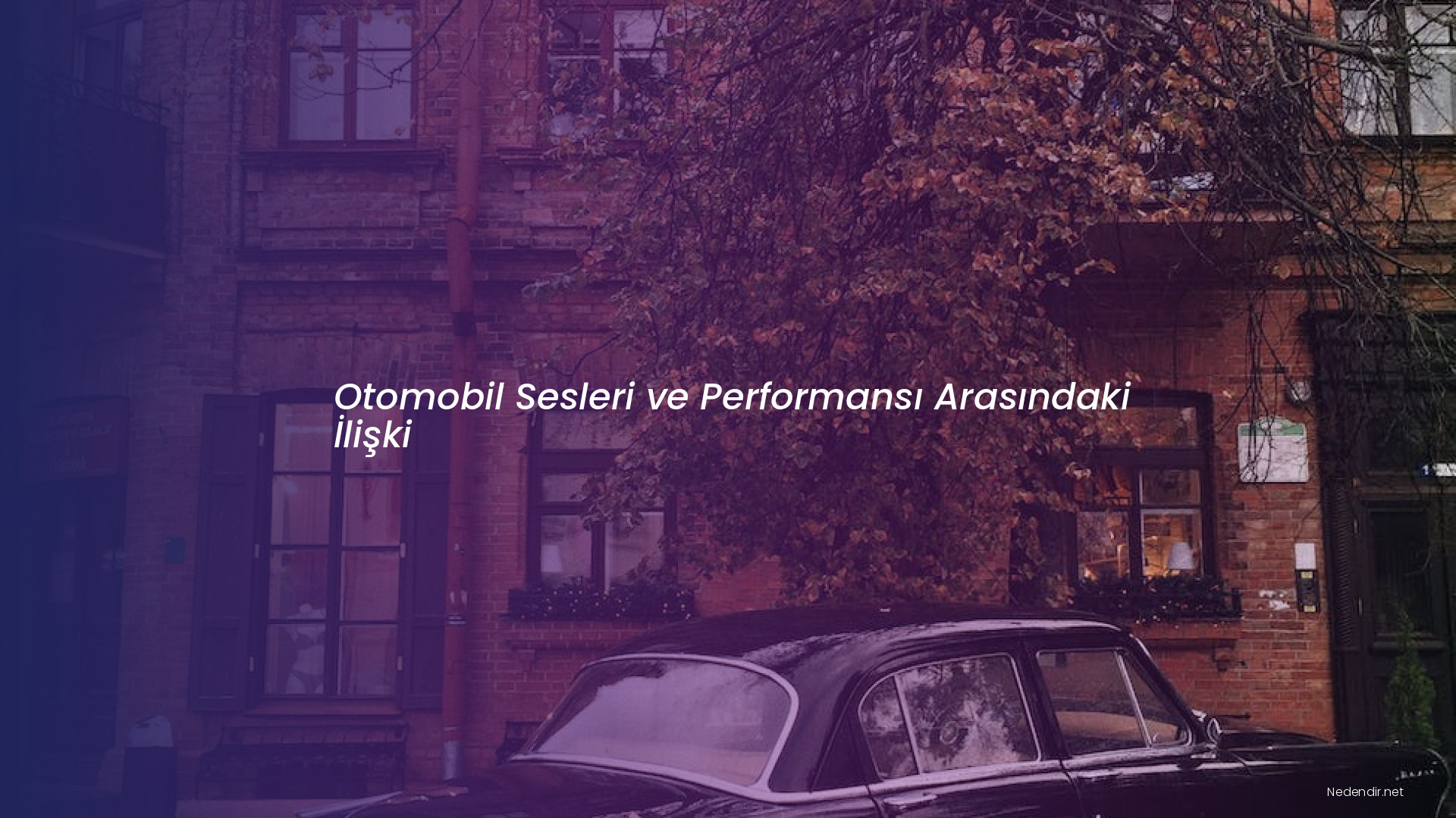 Otomobil Sesleri ve Performansı Arasındaki İlişki