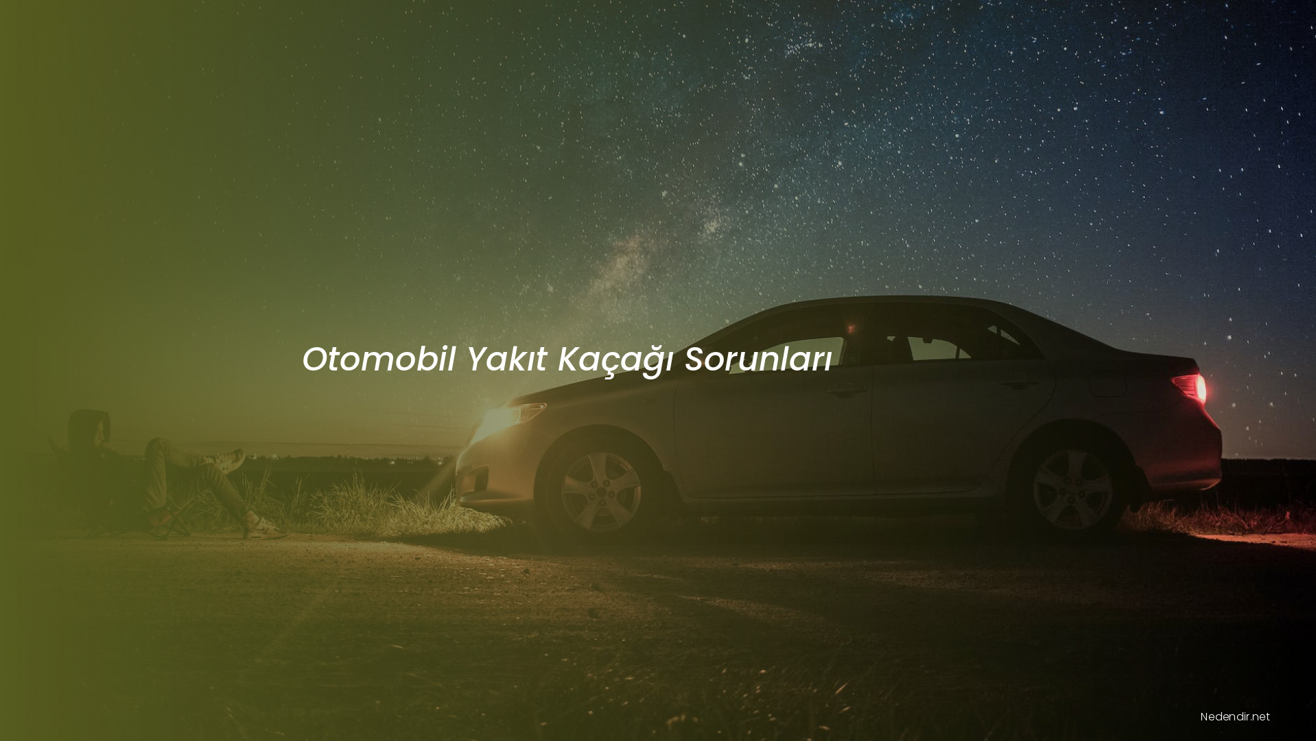 Otomobil Yakıt Kaçağı Sorunları