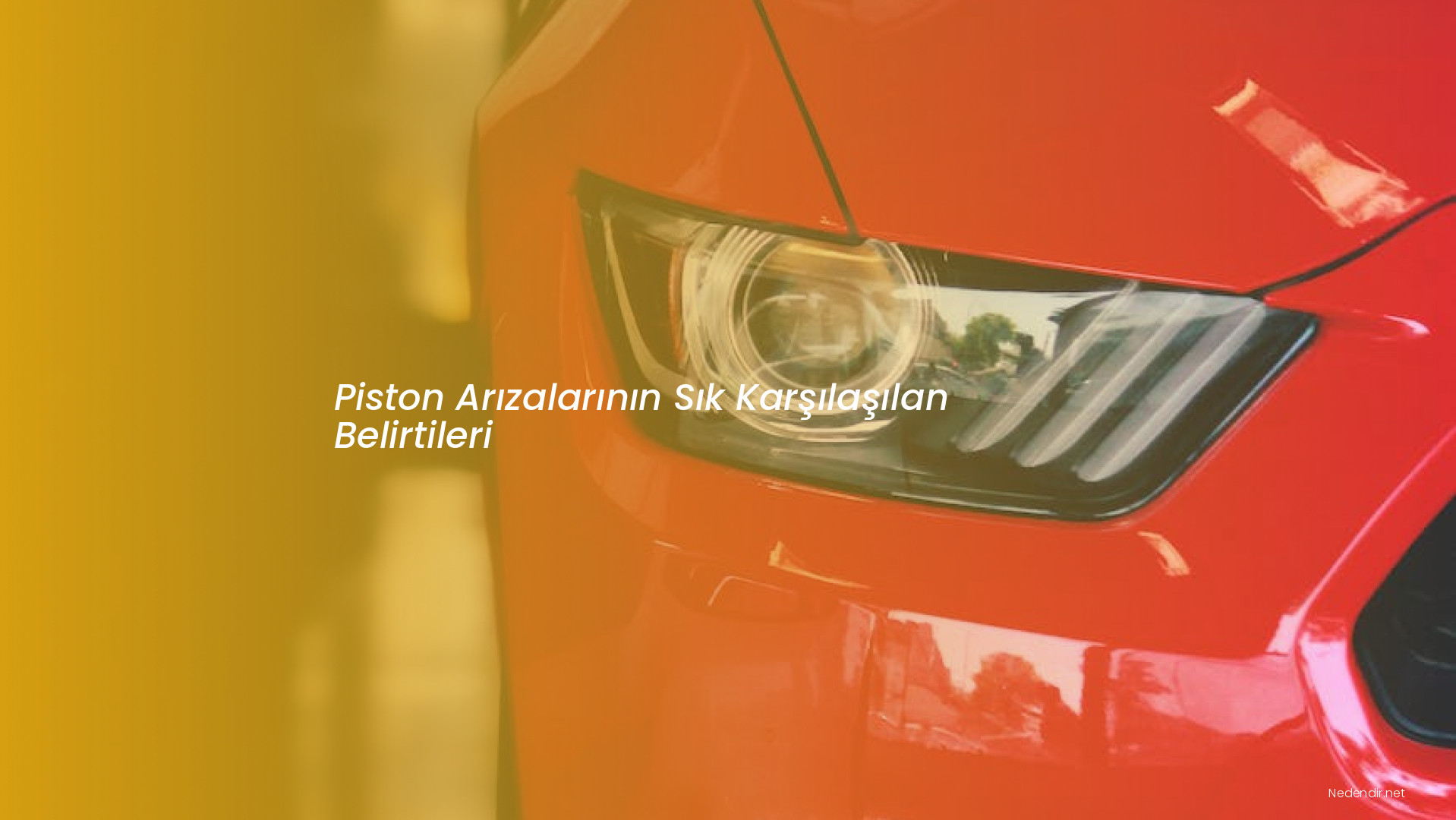 Piston Arızalarının Sık Karşılaşılan Belirtileri