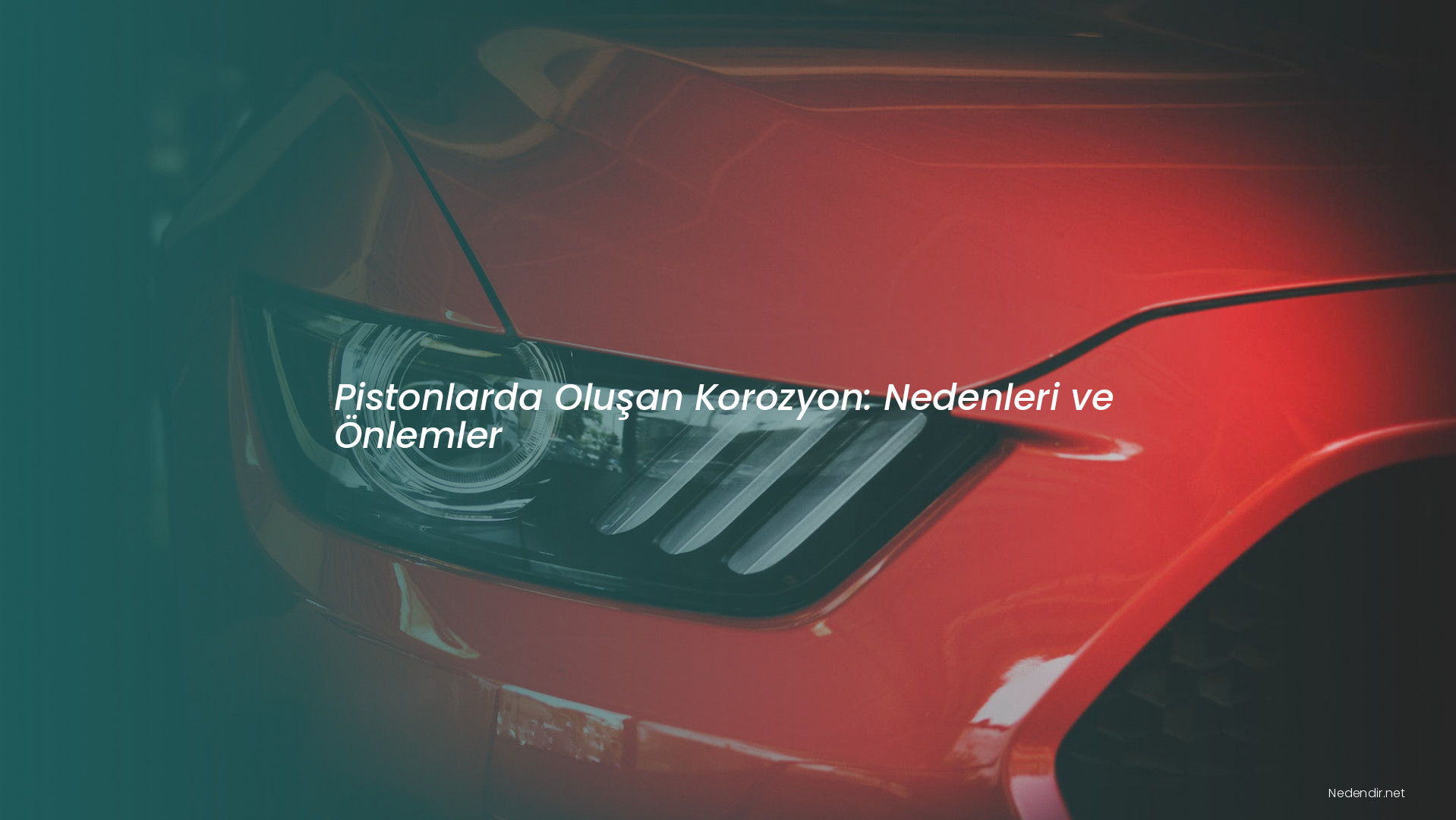 Pistonlarda Oluşan Korozyon: Nedenleri ve Önlemler Pistonlarda Oluşan Korozyon: Nedenleri ve Önlemler