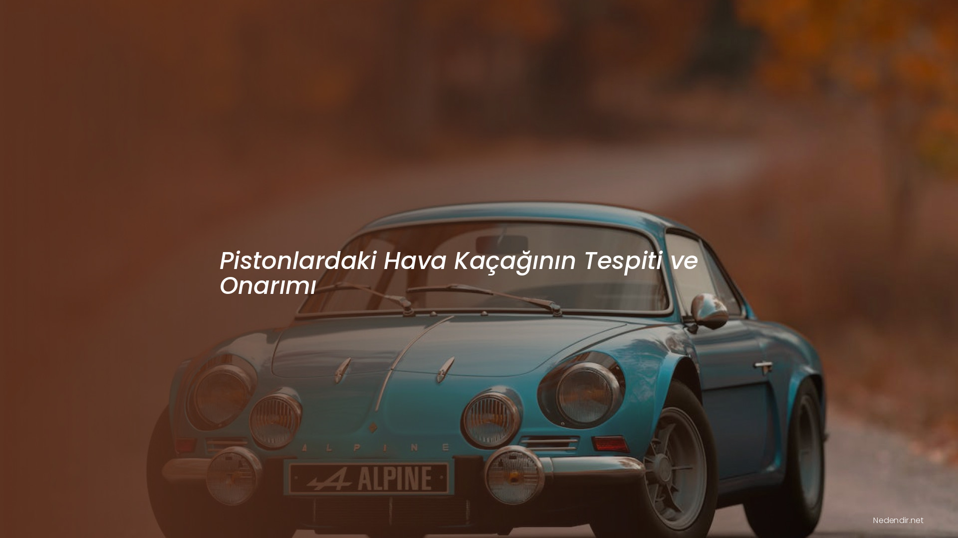 Pistonlardaki Hava Kaçağının Tespiti ve Onarımı