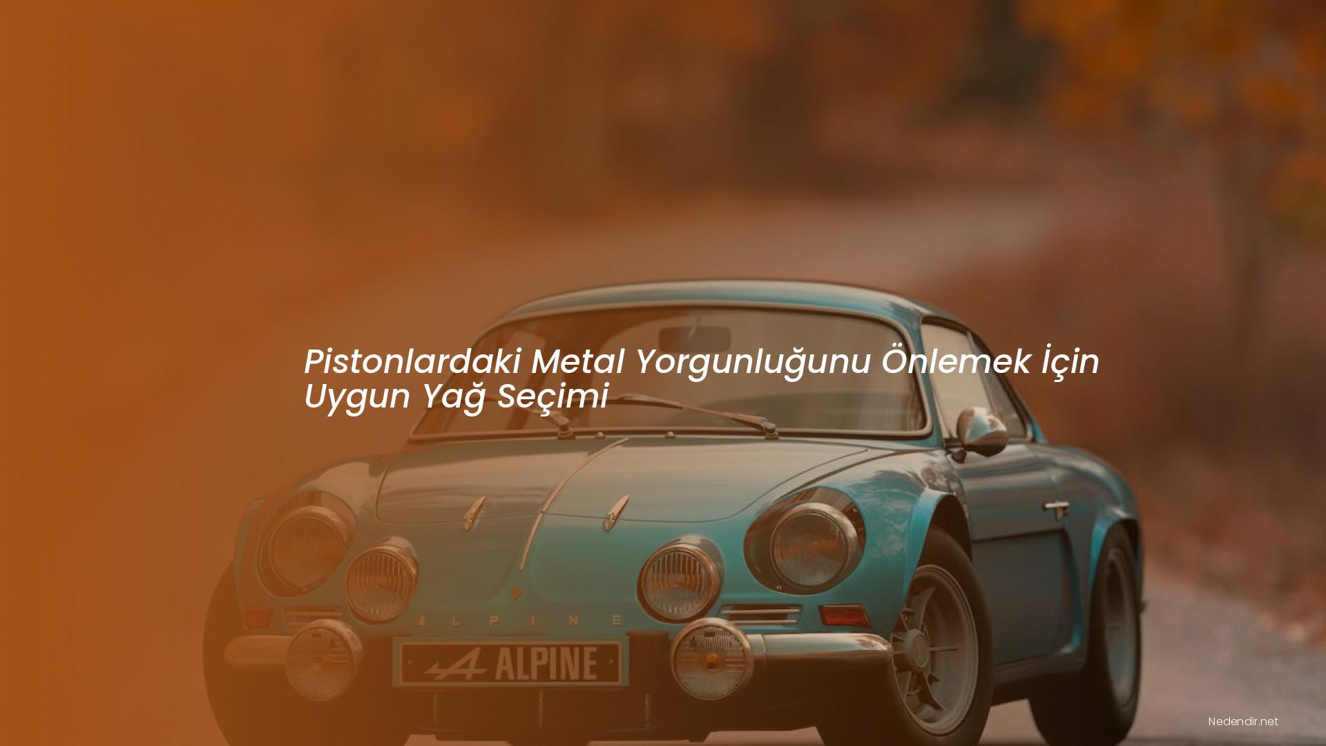 Pistonlardaki Metal Yorgunluğunu Önlemek İçin Uygun Yağ Seçimi