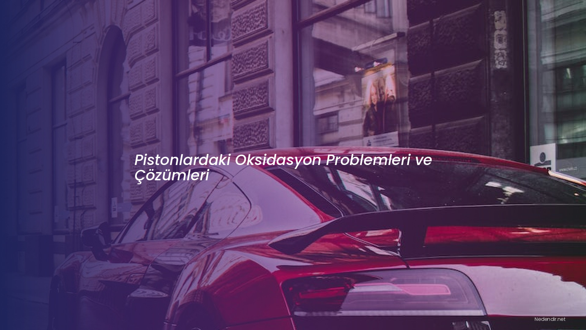 Pistonlardaki Oksidasyon Problemleri ve Çözümleri