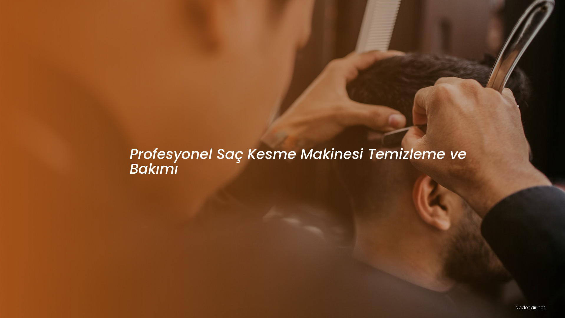 Profesyonel Saç Kesme Makinesi Temizleme ve Bakımı