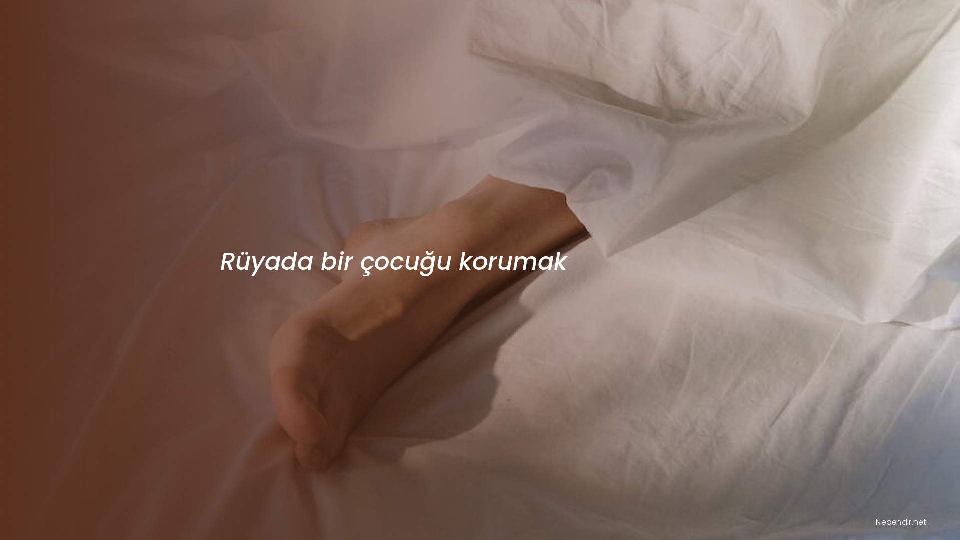 Rüyada bir çocuğu korumak Rüyada bir çocuğu korumak