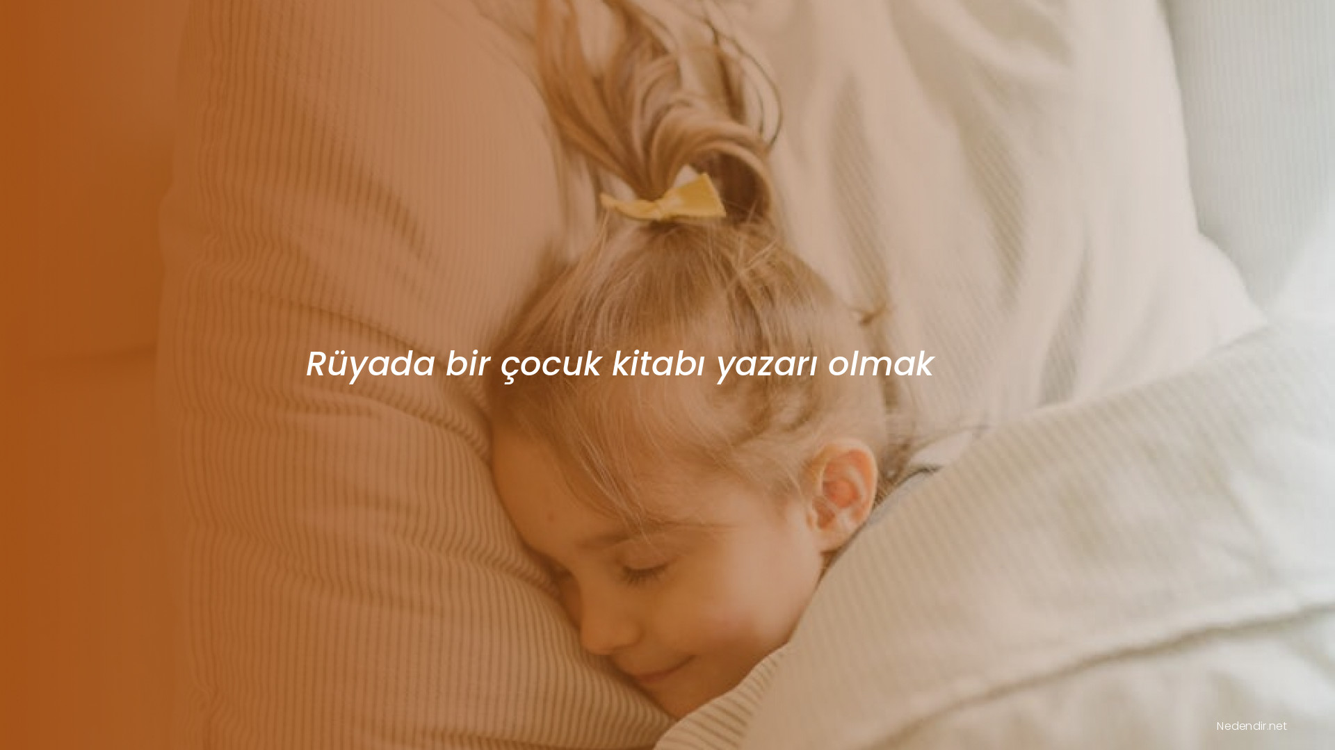 Rüyada bir çocuk kitabı yazarı olmak