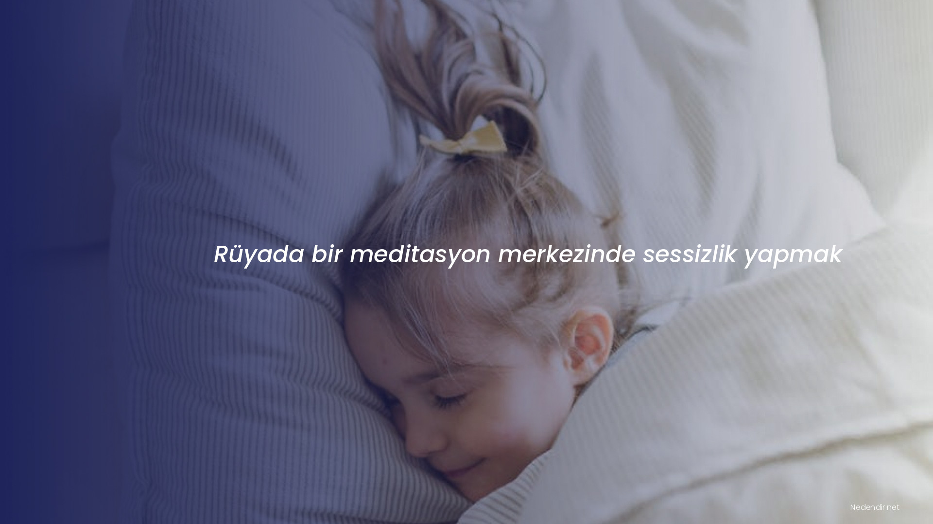 Rüyada bir meditasyon merkezinde sessizlik yapmak