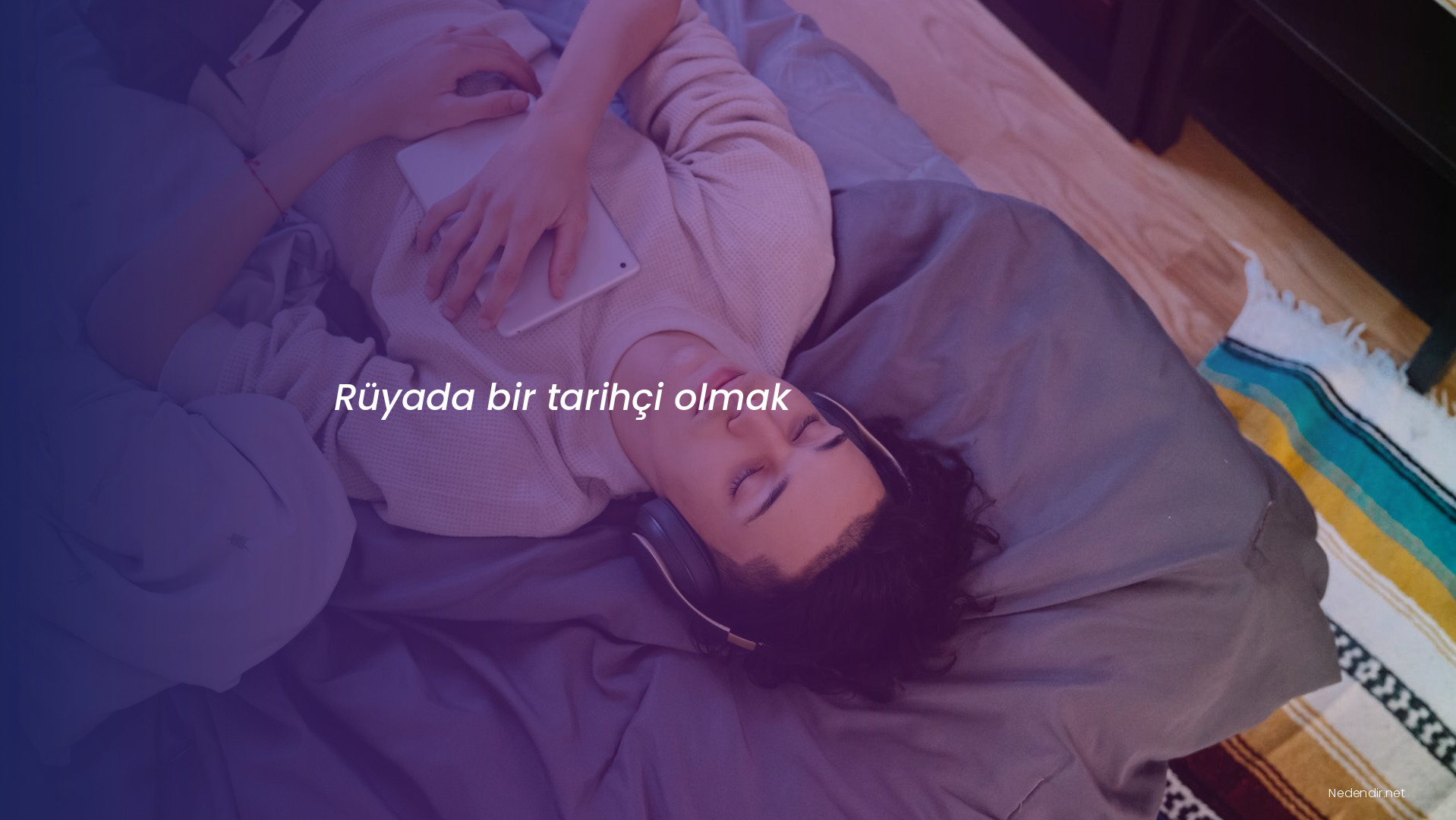 Rüyada bir tarihçi olmak